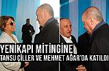 Eski Başbakan Tansu Çiller ve Mehmet Ağar Yenikapı'da