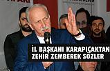 Karapıçak'tan Millet İttifakı Adaylarına Zehir Zemberek Sözler