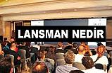 Lansman Modası, Peki Lansman Nedir?