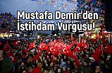 Mustafa Demir'den SKM açılışlarında 'istidam vurgusu'