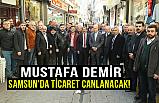 Mustafa Demir; Samsun'da Ticaret Canlanacak!