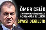 Ömer Çelik'ten 2 Kişinin vurularak öldürülmesiyle ilgili açıklama