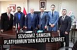 SEVDAMIZ SAMSUN PLATFORMUN'DAN KADEF'E ZİYARET