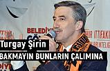 Turgay Şirin, Bakmayın Bunların Çalımına