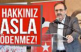 Zihni Şahin: Hakkınız Asla Ödenmez!