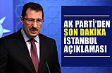 Ak Parti'den Son Dakika İstanbul Açıklaması