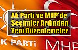 Ak Parti ve MHP'de Seçimler Ardından Yeni Düzenlemeler