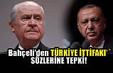 Bahçeli'den, Erdoğan'ın 'Türkiye ittifakı' Sözlerine Tepki