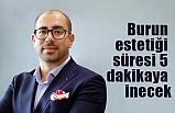 Burun Estetiğinde Yeni Bir Teknik