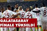 Galatasaray, finale yükselerek Akhisarspor'un rakibi oldu