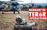 Hakkari'de terör operasyonu...