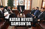 KATARLILAR, ‘YATIRIM’ İÇİN SAMSUN’DA