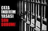 Mahkumlar İçin Ceza İndirimi Yasası'nda Son Durum