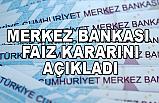 Merkez Bankası (TCMB) Kararını Açıkladı