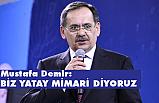 Mustafa Demir'den Kızılcahamam'ı değerlendirdi
