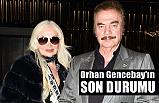 Orhan Gencebay'ın sağlık durumuyla ilgili Son Durum