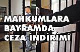 Ramazan Bayramında Mahkumlara Ceza indirimi