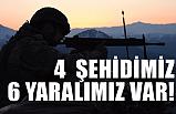 Sınırda Çatışma: 4 şehit 6 askerimiz yaralandı