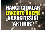 Sperm Sayılarını Artırmak İçin Ne Yemeli?