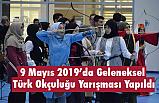 9 Mayıs 2019’da Geleneksel Türk Okçuluğu Yarışması Yapıldı