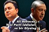 Ali Babacan, Yeni Parti İddiaları ve bir Diyalog