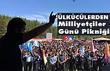 Ankara'da “Milliyetçiler Günü Pikniği”