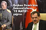 Başkan Demir'den Samsunlulara '19 MAYIS' çağrısı