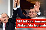 CHP MYK'si, Samsun Atakum'da toplandı