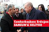 Erdoğan, 19 Mayıs etkinlikleri İçin Samsun'a Geliyor
