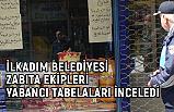 İlkadım Belediyesi Özel Ekip Kurdu: Tabelalar Mercek Altında