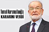 Saadet Partisi Karamollaoğlu'ndan 'İstanbul' Kararı