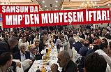 MHP, Samsun'da İftar Yemeği Düzenledi