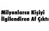 Milyonlarca Kişiyi İlgilendiren Af Çıktı