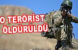 O Terörist öldürüldü