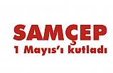 SAMÇEP'ten 1 Mayıs kutlaması