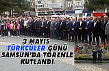 Samsun'da Türkçüler Günü Kutlandı