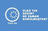 ÜLKÜ TEK Nedir, Ülkü-Tek ne zaman Kuruldu?