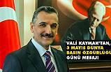 Vali Kaymak, ‘3 Mayıs Dünya Basın Özgürlüğü Günü’ Mesajı Yayımladı