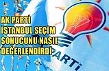 AK Parti Seçim Sonucunu Nasıl Yorumladı?