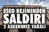 Esed Saldırısı! Yaralı askerlerimiz var!