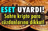ESET'ten Sahte kripto para cüzdanlarına karşı Uyarı!