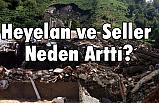 Heyelan ve Seller Neden Arttı?