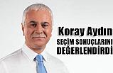 Koray Aydın, İstanbul Seçimini Değerlendirdi