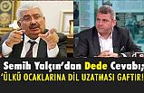 MHP'li Yalçın'dan Dede Cevabı: Neden Oltaya Geldi