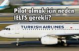 Pilot olmak için neden IELTS gerekli?