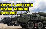 S-400'lerin teslim tarihi açıklandı