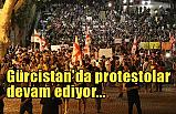 Tiflis'te Protestolar Devam Ediyor