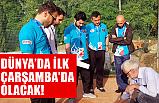 Türkiye'de İlk Çarşamba'da Olacak!