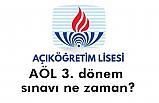 AÖL 3. dönem sınavı ne zaman?