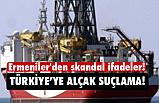 Ermeniler'den Türkiye'ye alçak İfadeler